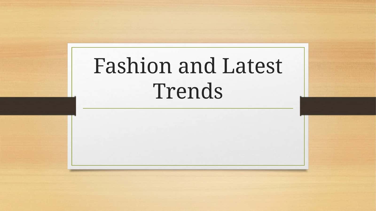 Fashion and Latest Trends