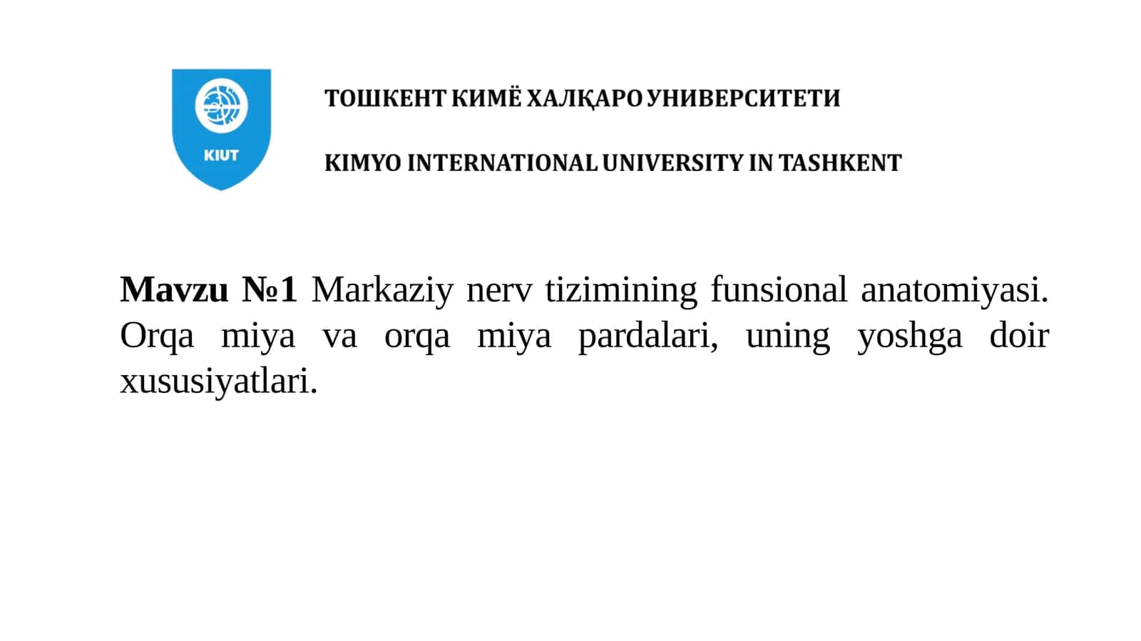 Markaziy nerv tizimining funsional anatomiyasi. Orqa miya va orqa miya pardalari, uning yoshga doir xususiyatlari