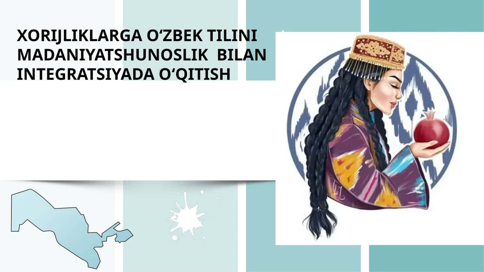 XORIJLIKLARGA O‘ZBEK TILINI MADANIYATSHUNOSLIK BILAN INTEGRATSIYADA O‘QITISH