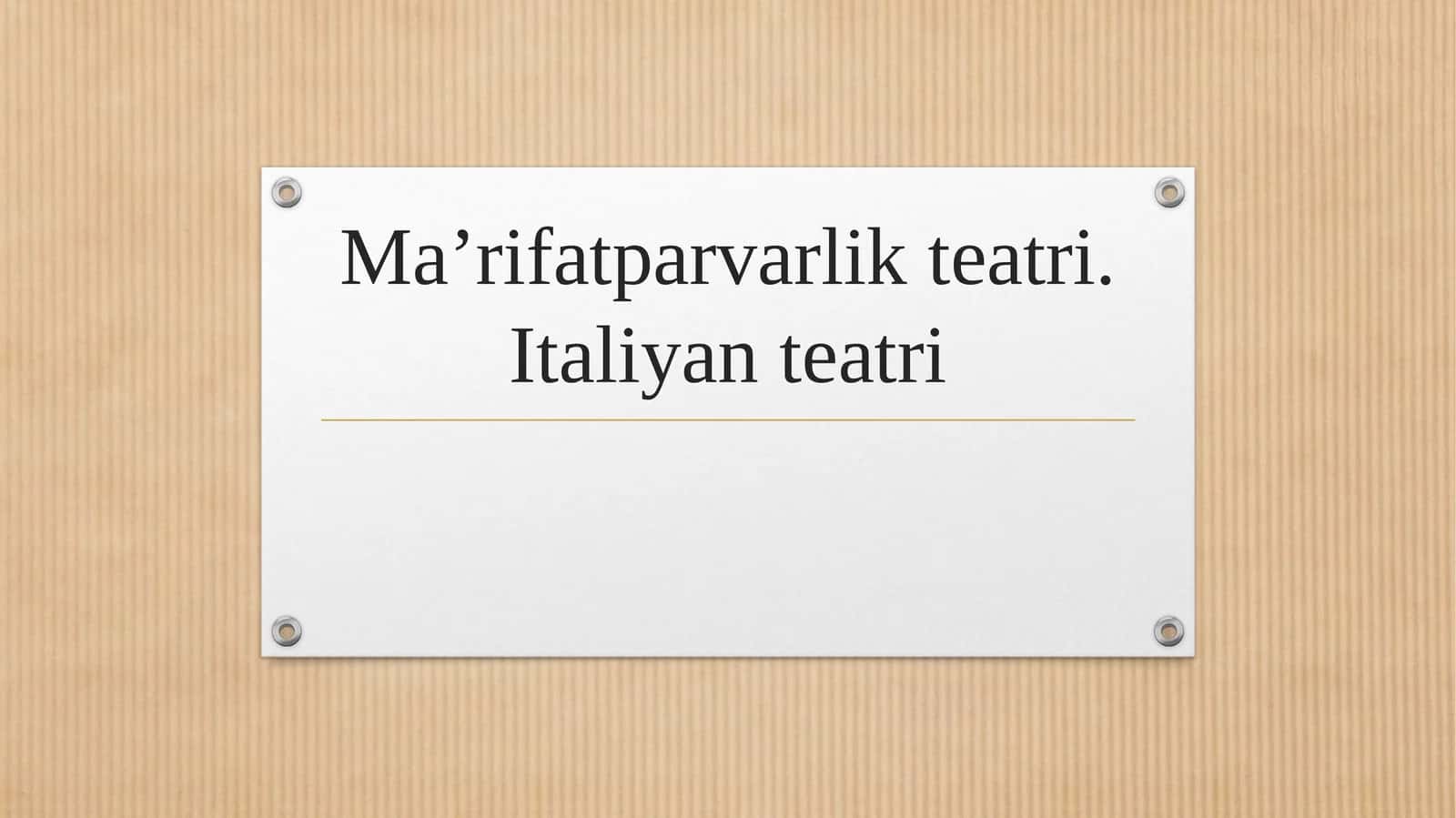 Ma’rifatparvarlik teatri. Italiyan teatri