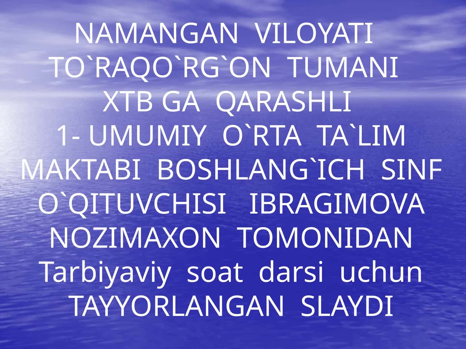 Tarbiyaviy soat darsi uchun TAYYORLANGAN SLAYD