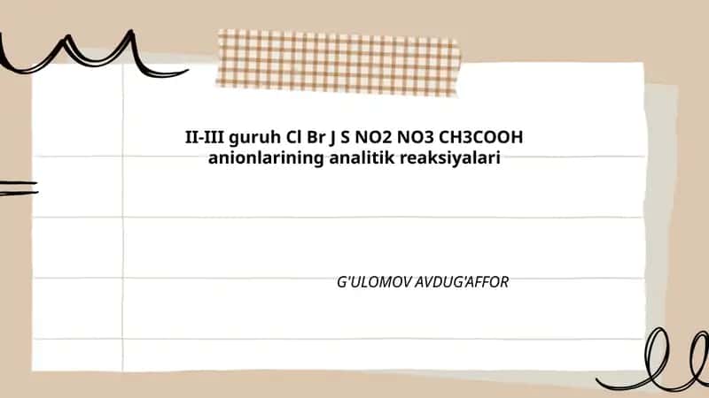 II-III guruh Cl Br J S NO2 NO3 CH3COOH anionlarining analitik reaksiyalari
