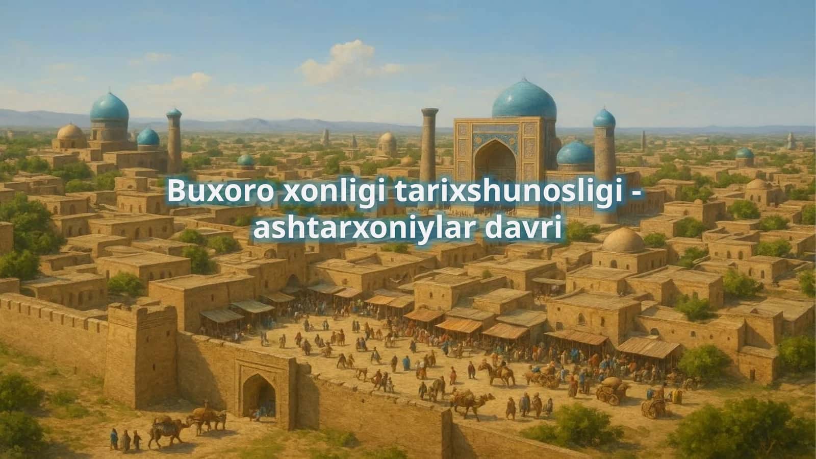 Buxoro xonligi tarixshunosligi-ashtarxoniylar davri
