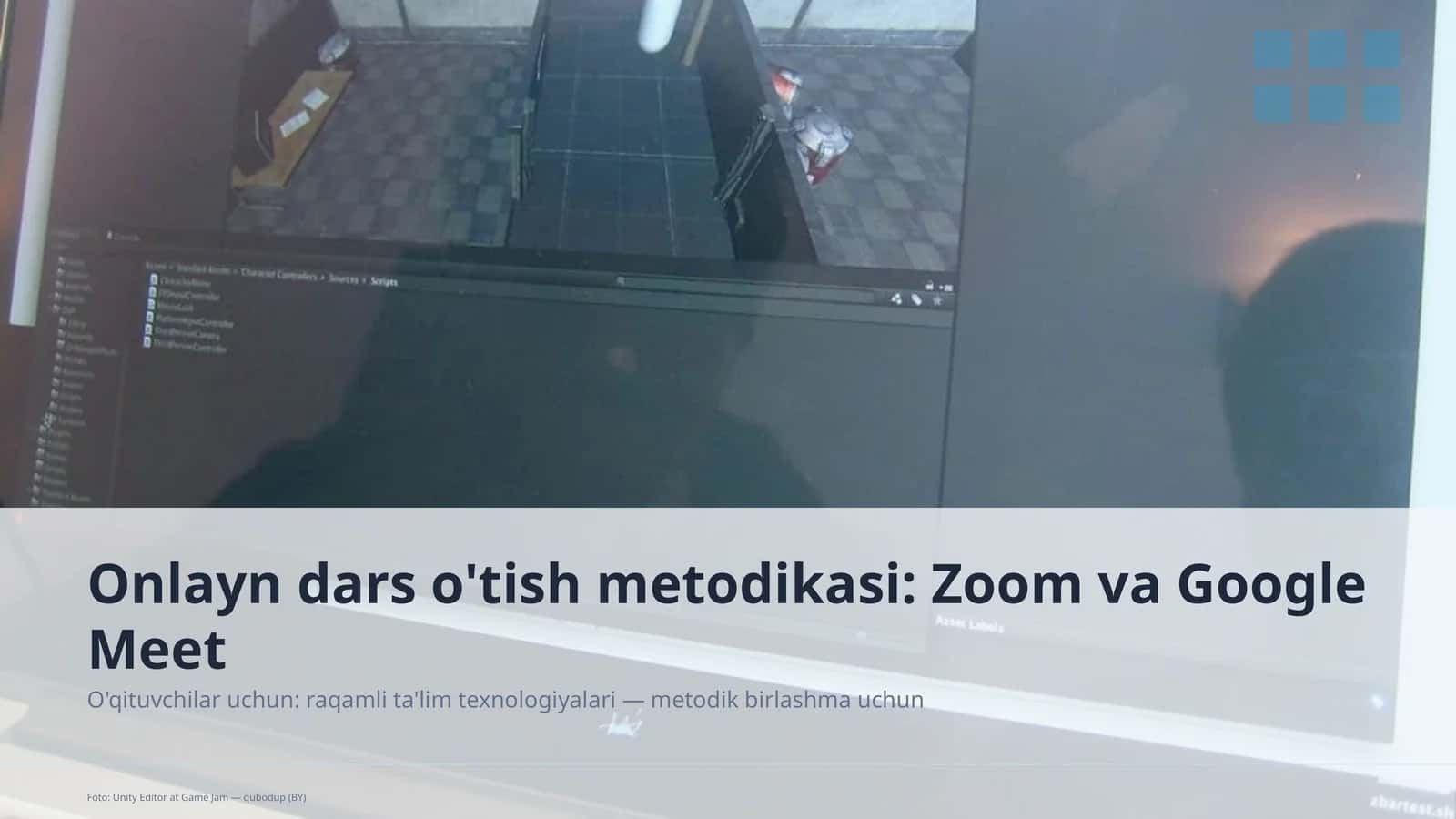 Onlayn dars o'tish metodikasi: Zoom va Google Meet