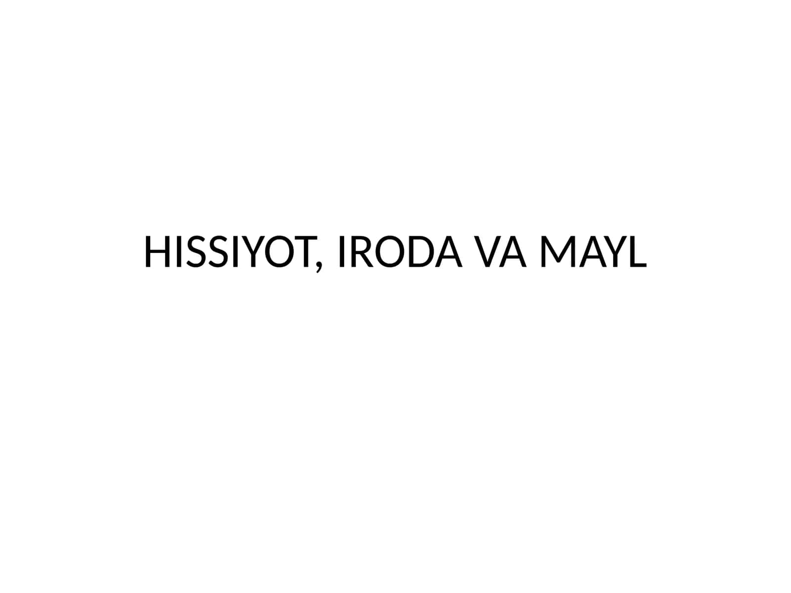 HISSIYOT, IRODA VA MAYL