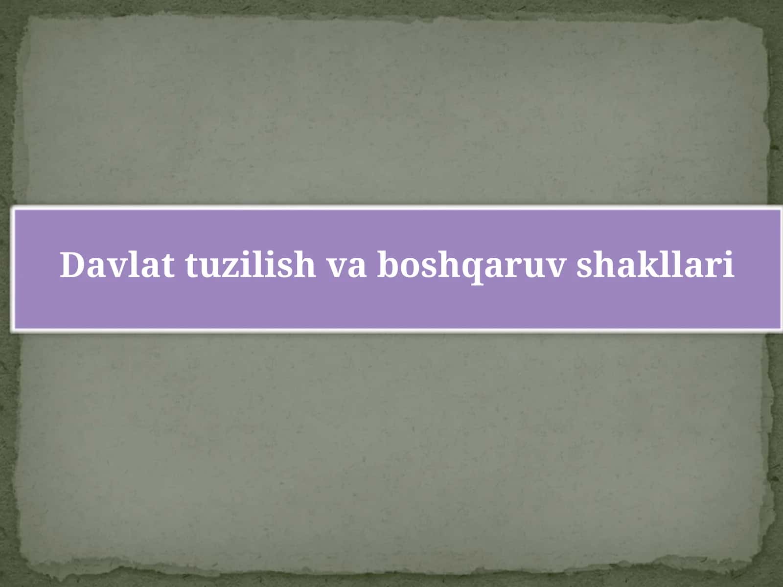 Davlat tuzilish va boshqaruv shakllari