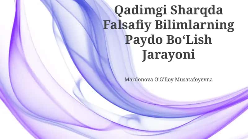 Qadimgi Sharqda Falsafiy Bilimlarning Paydo BoʻLish Jarayoni