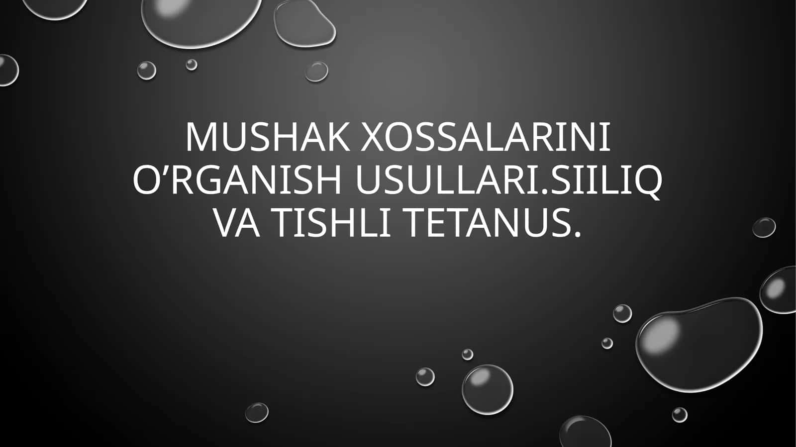 Mushak xossalarini o’rganish usullari.siiliq va tishli tetanus