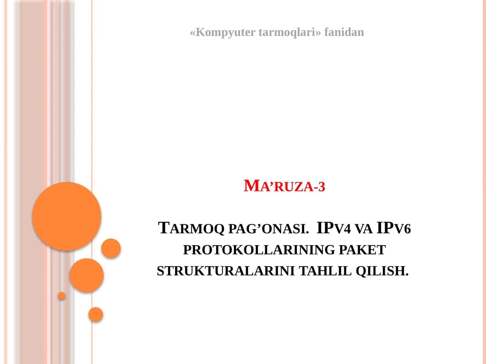 Ma’ruza-3 Tarmoq pag’onasi. IPv4 va IPv6 protokollarining paket strukturalarini tahlil qilish