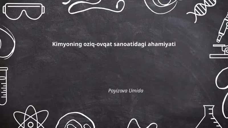 Kimyoning oziq-ovqat sanoatidagi ahamiyati