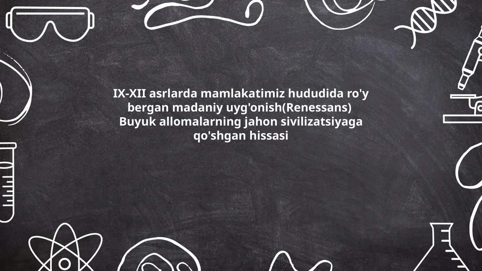 IX-XII asrlarda mamlakatimiz hududida ro'y bergan madaniy uyg'onish(Renessans)
