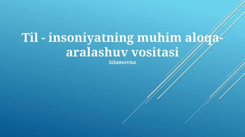 Til - insoniyatning muhim aloqa-aralashuv vositasi