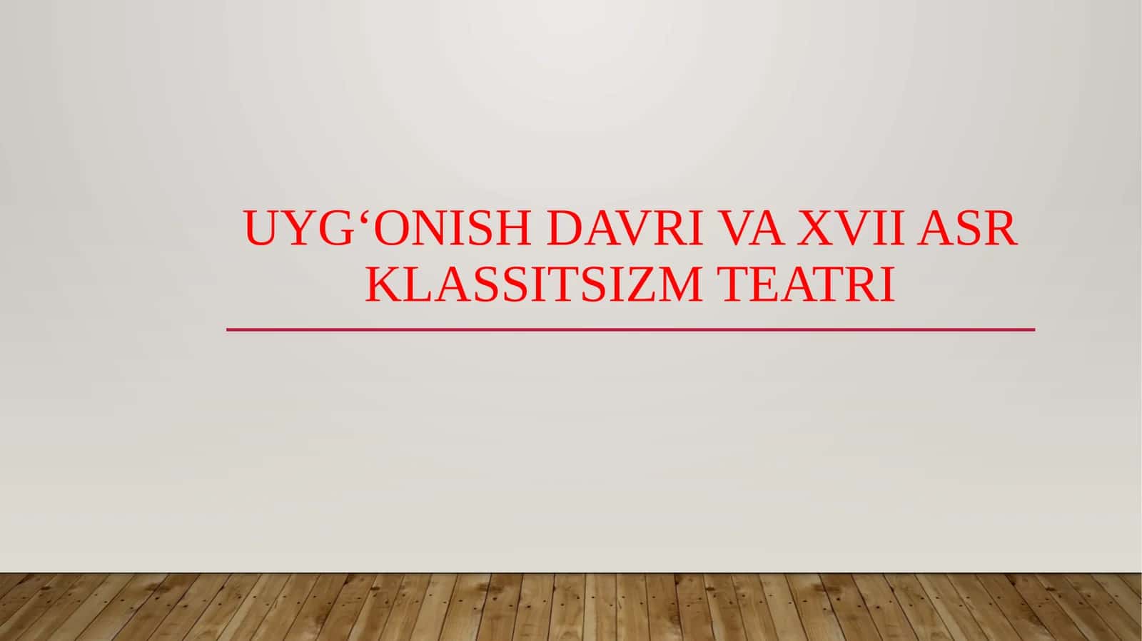 Uyg‘onish davri va XVII asr klassitsizm teatri 2