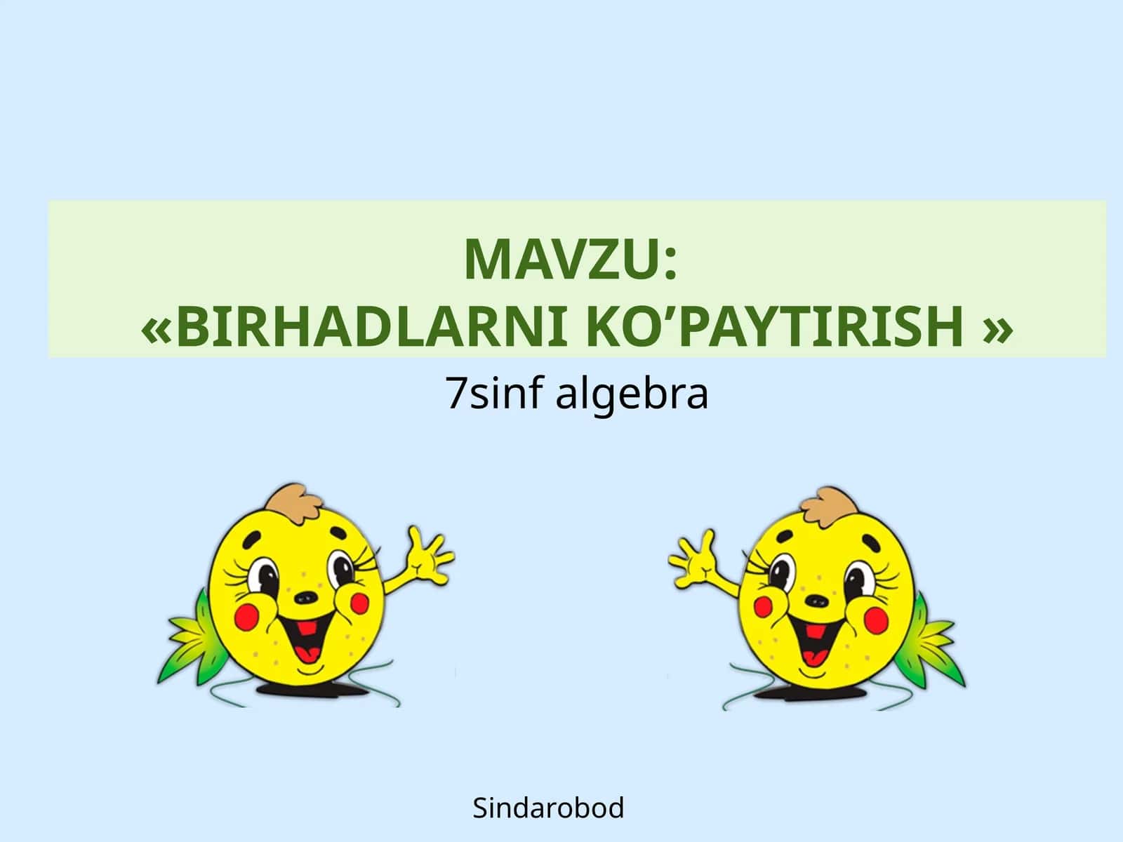Birhadlarni ko’paytirish