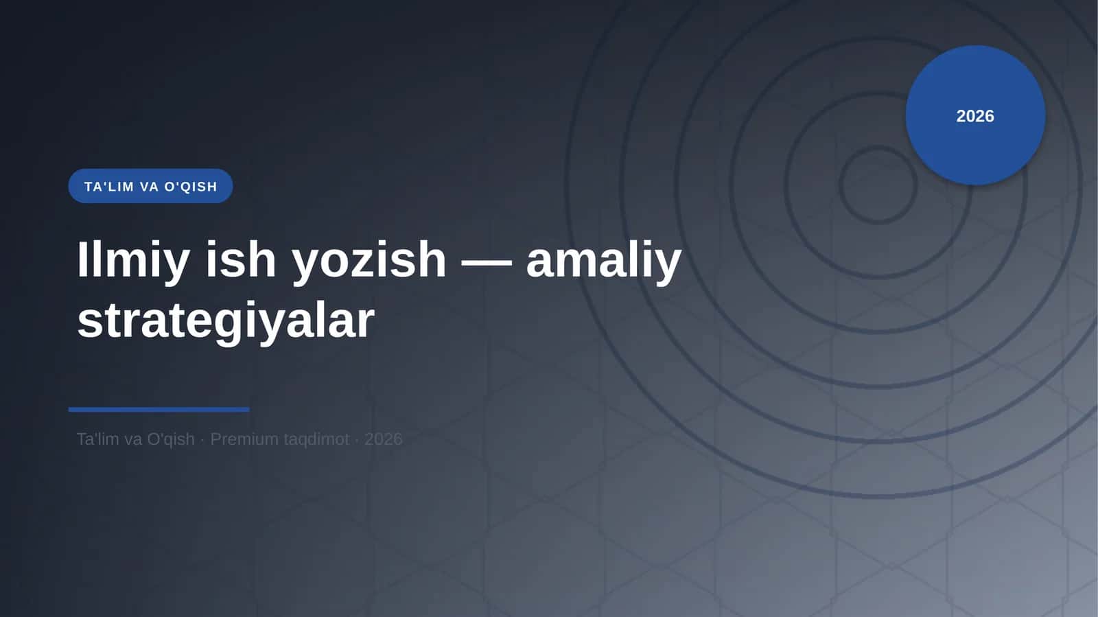 Ilmiy ish yozish — amaliy strategiyalar