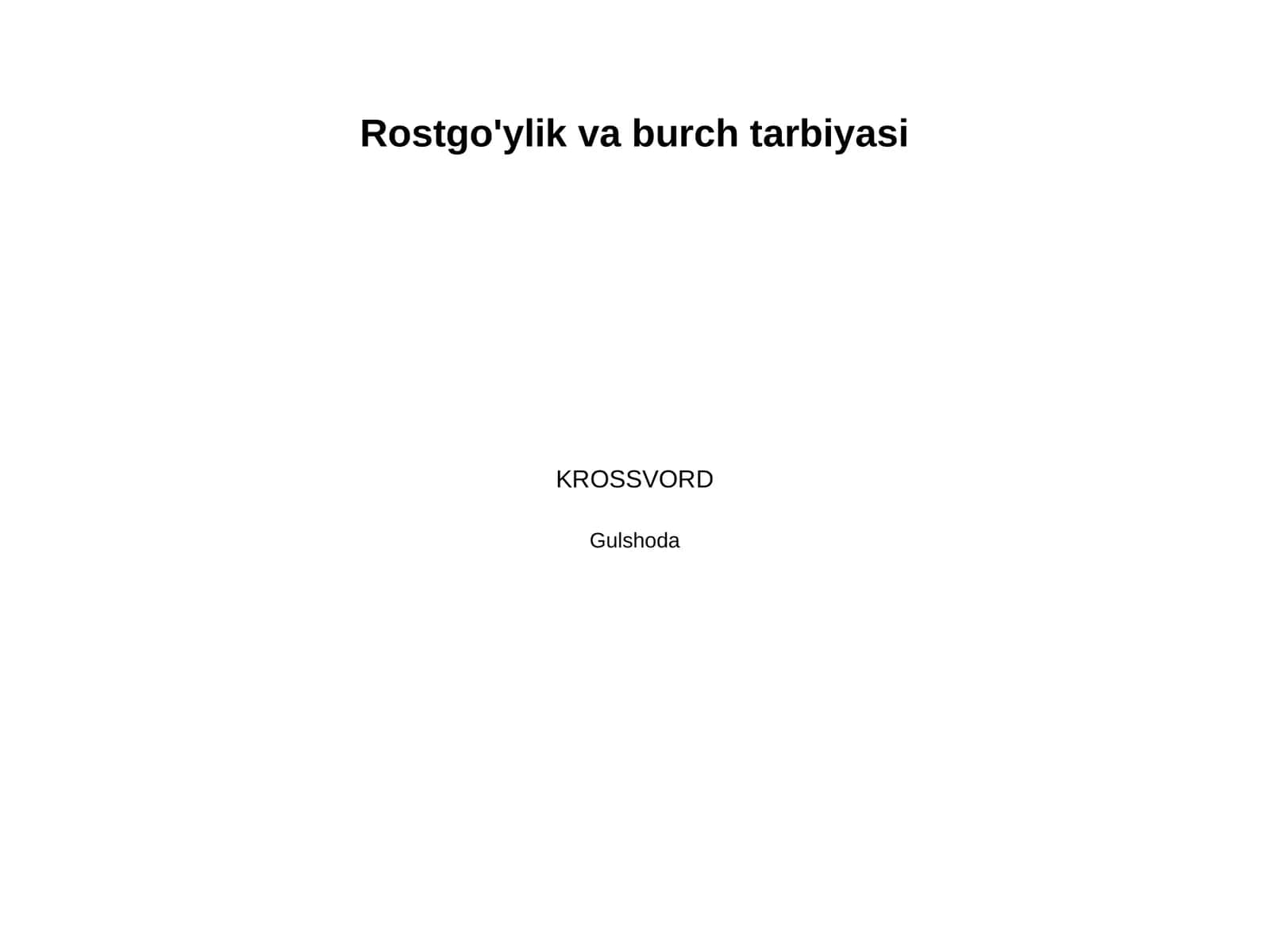 Tarbiya; Rostgo'ylik va burchni his etib yashash
