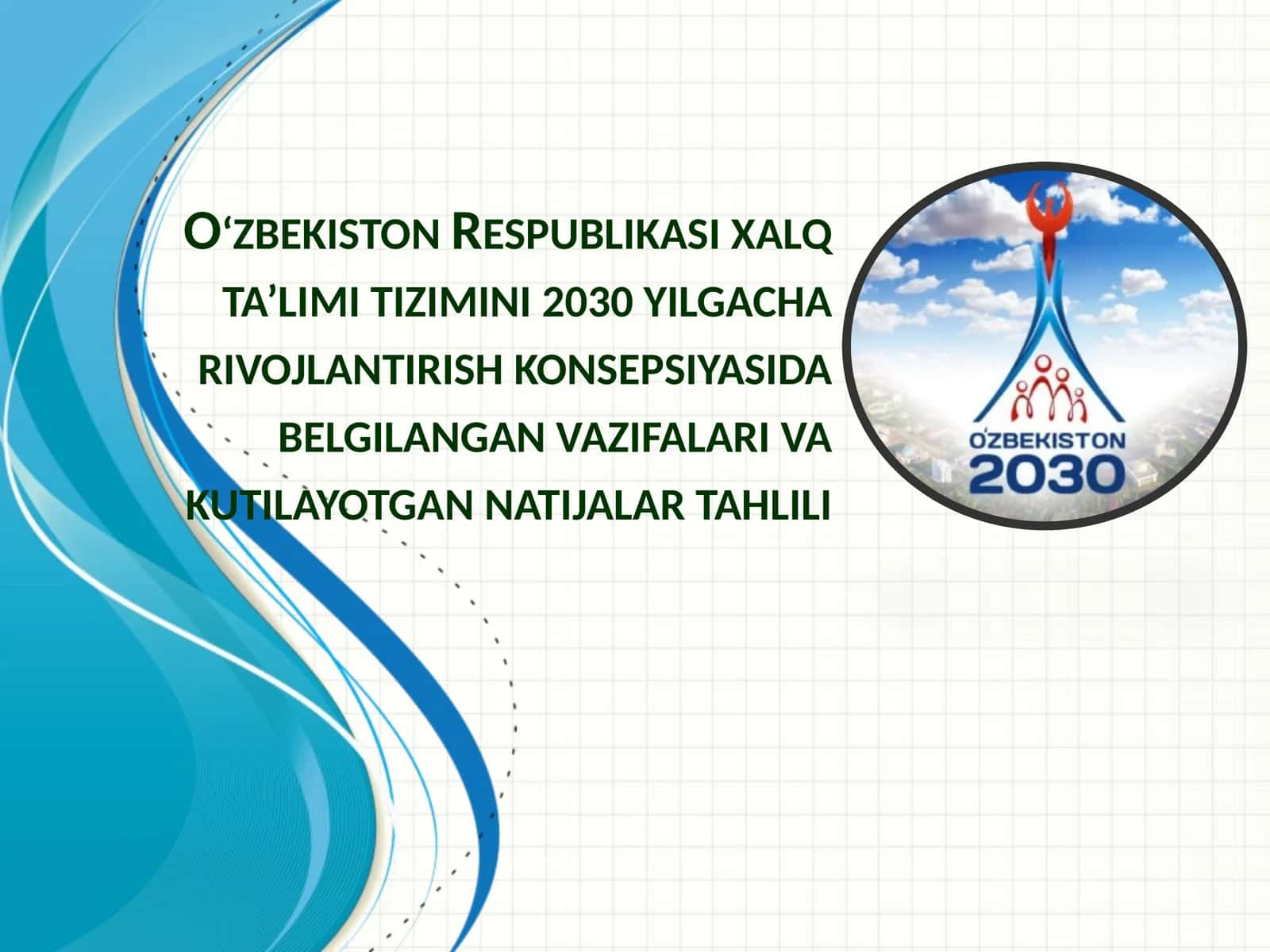 O‘zbekiston Respublikasi xalq ta’limi tizimini 2030 yilgacha rivojlantirish konsepsiyasida belgilangan vazifalari va kutilayotgan natijalar tahlili