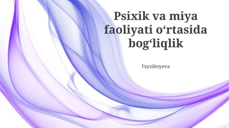 Psixik va miya faoliyati oʻrtasida bogʻliqlik