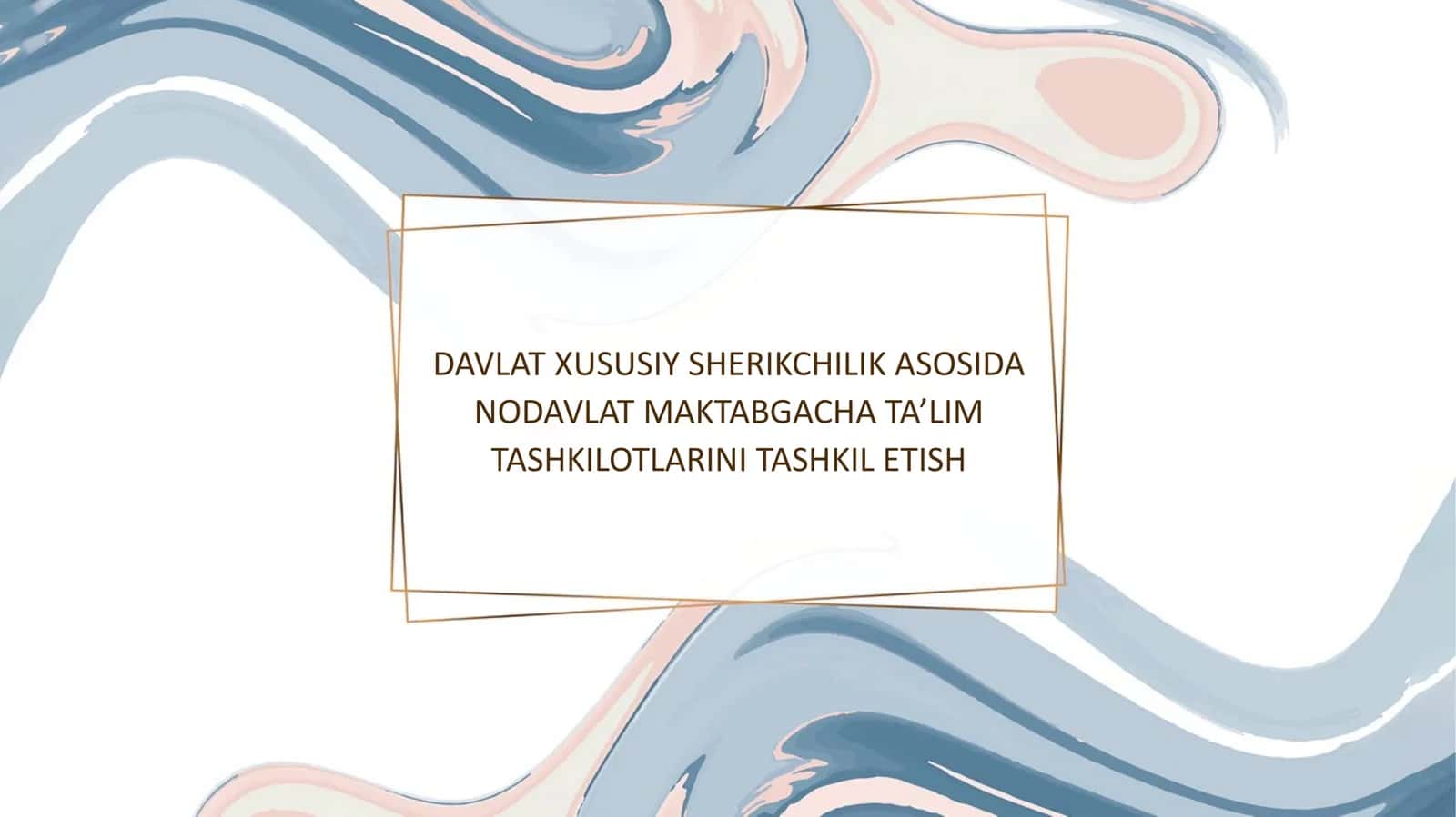 DAVLAT XUSUSIY SHERIKCHILIK ASOSIDA NODAVLAT MAKTABGACHA TA’LIM TASHKILOTLARINI TASHKIL ETISH