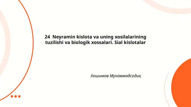 24 Neyramin kislota va uning xosilalarining tuzilishi va biologik xossalari