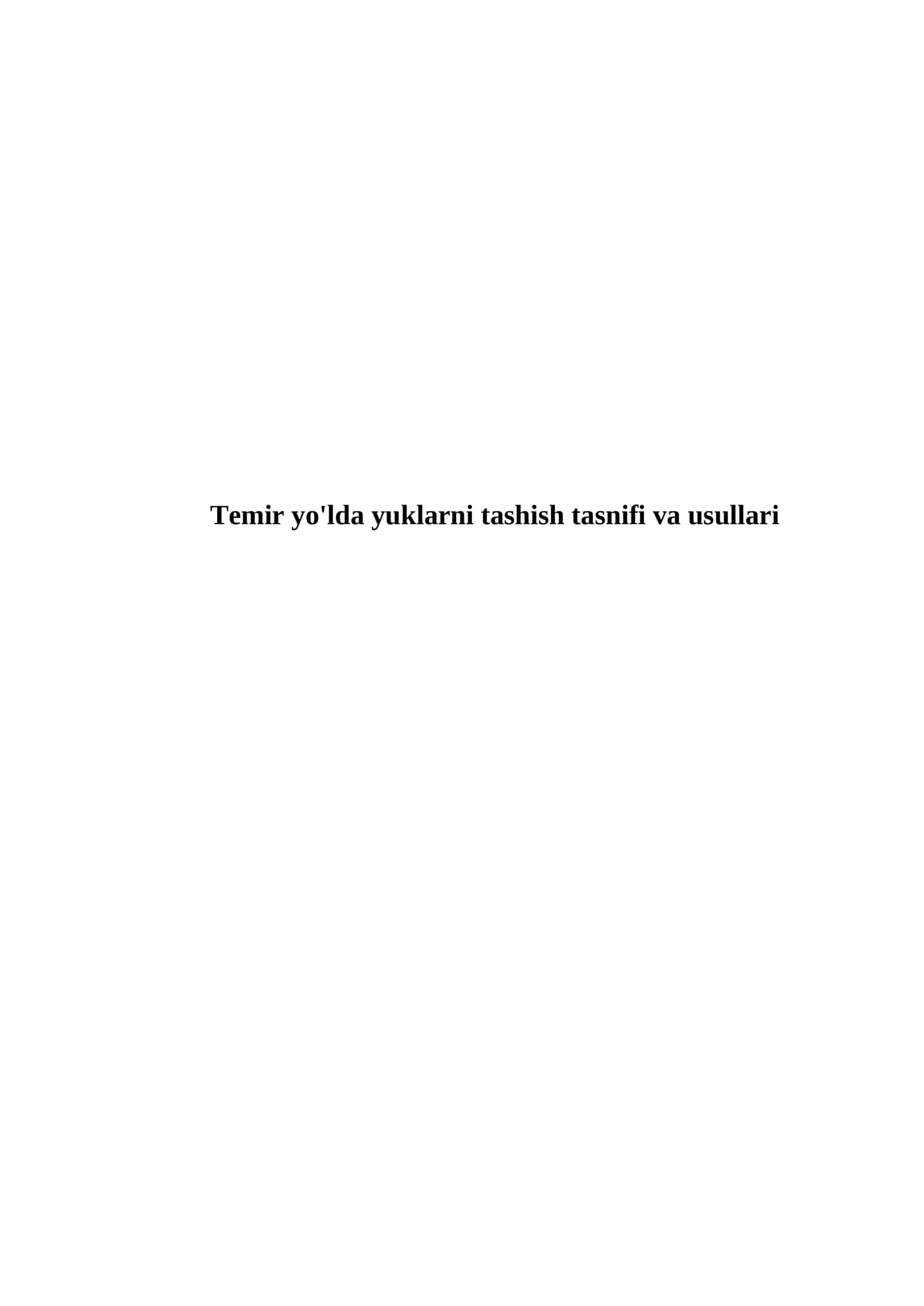 Temir yo'lda yuklarni tashish tasnifi va usullari