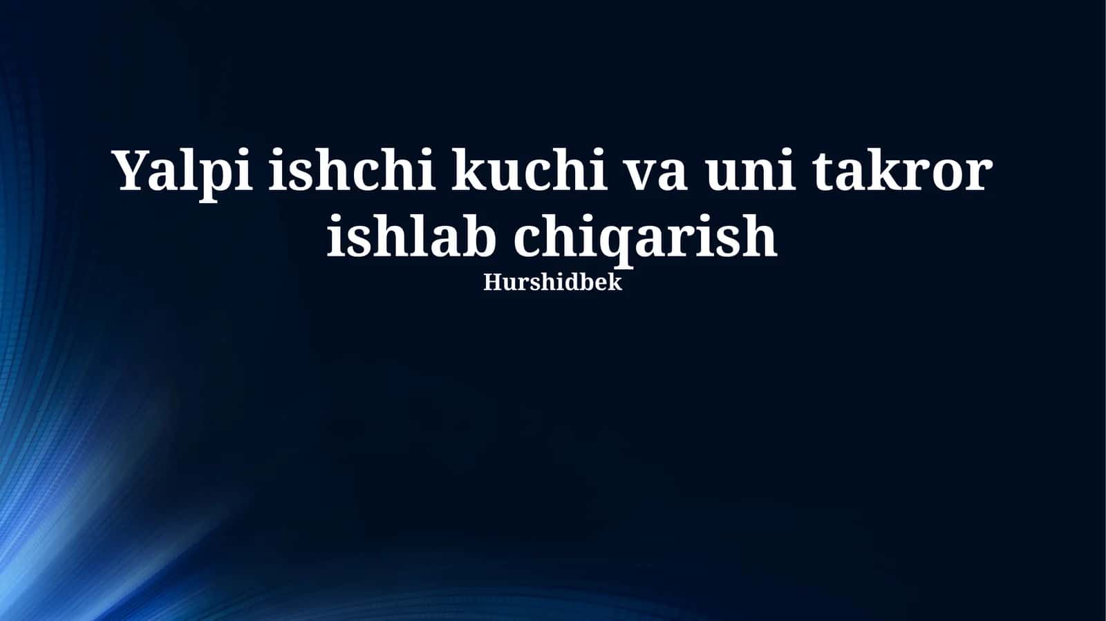 Yalpi ishchi kuchi va uni takror ishlab chiqarish