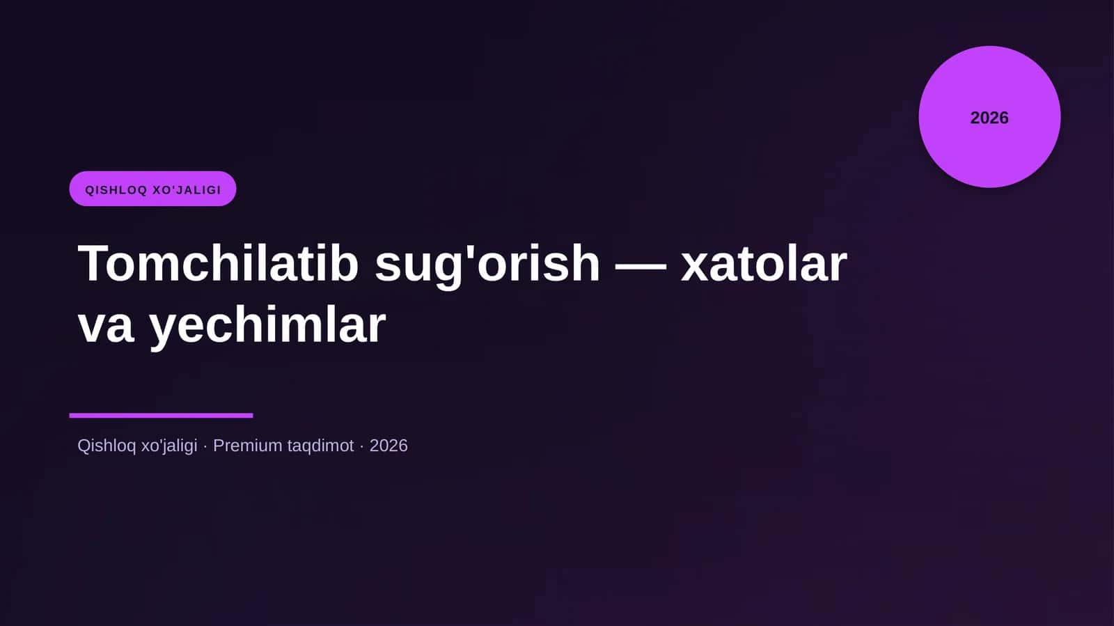 Tomchilatib sug'orish — xatolar va yechimlar
