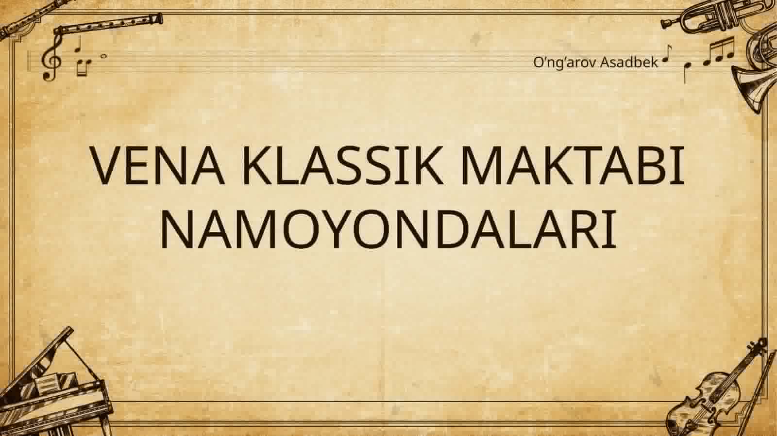 VENA KLASSIK MAKTABI NAMOYONDALARI