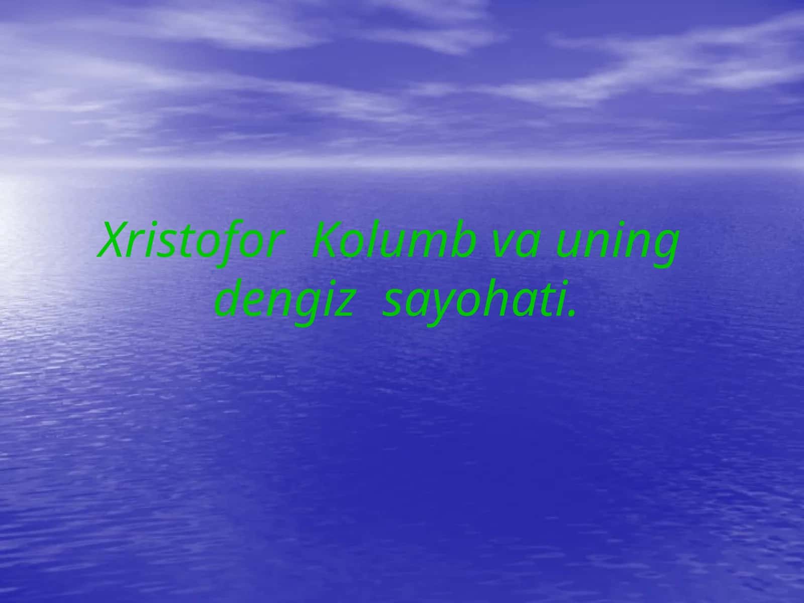XristoforKolumb va uning dengiz sayohati