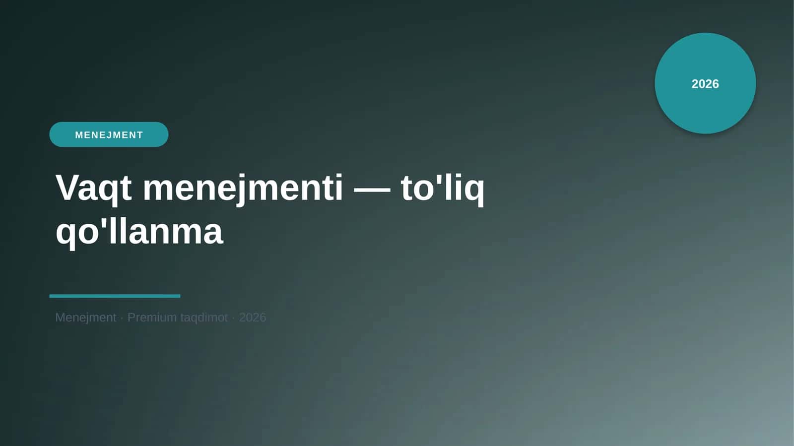 Vaqt menejmenti — to'liq qo'llanma