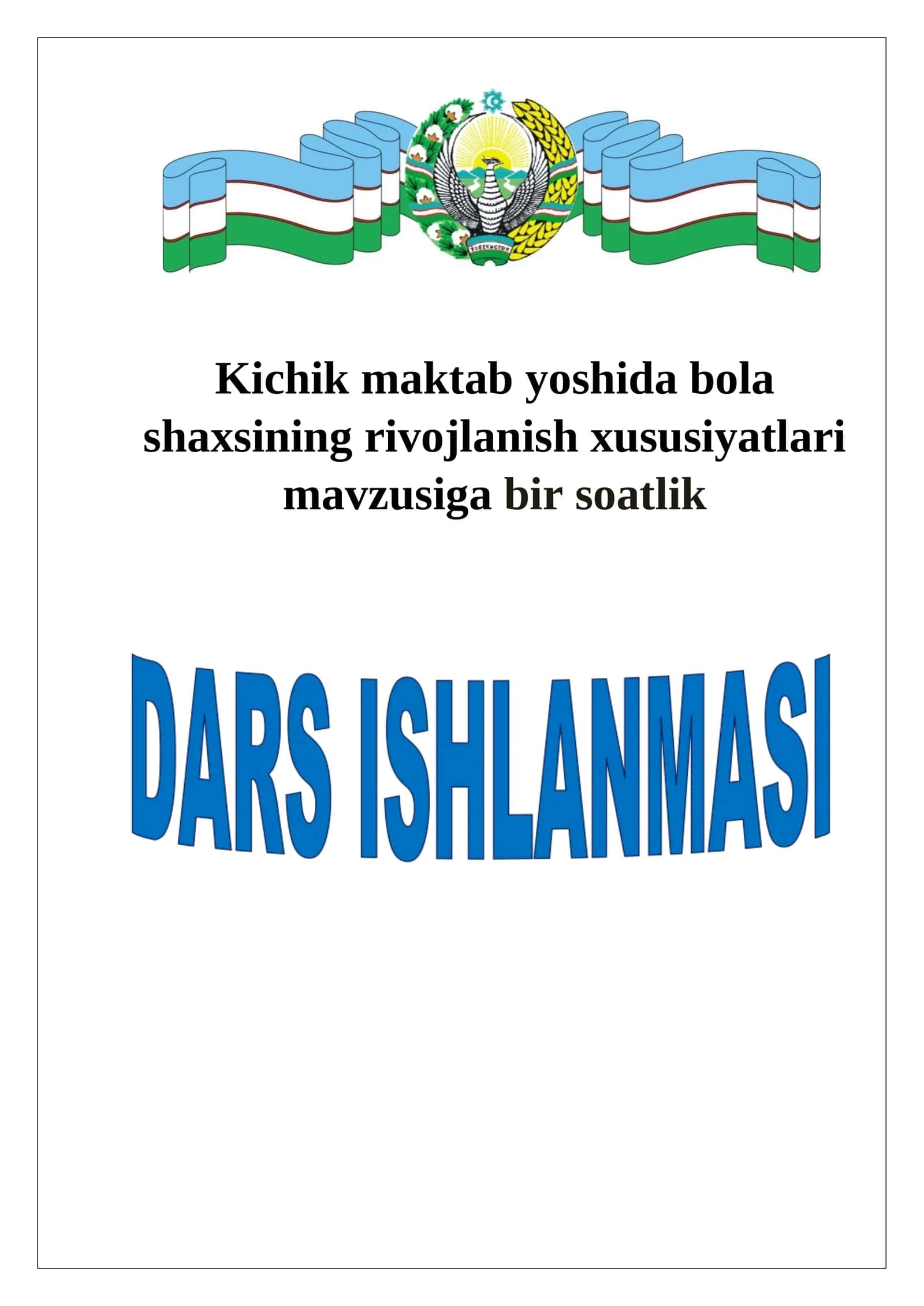 Kichik maktab yoshida bola shaxsining rivojlanish xususiyatlari mavzusiga bir soatli