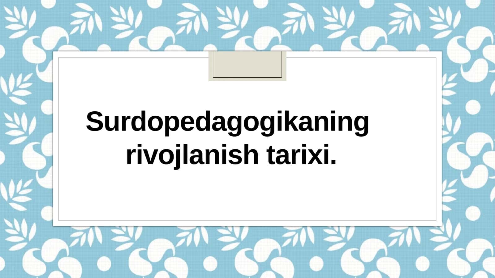Surdopedagogikaning rivojlanish tarixi