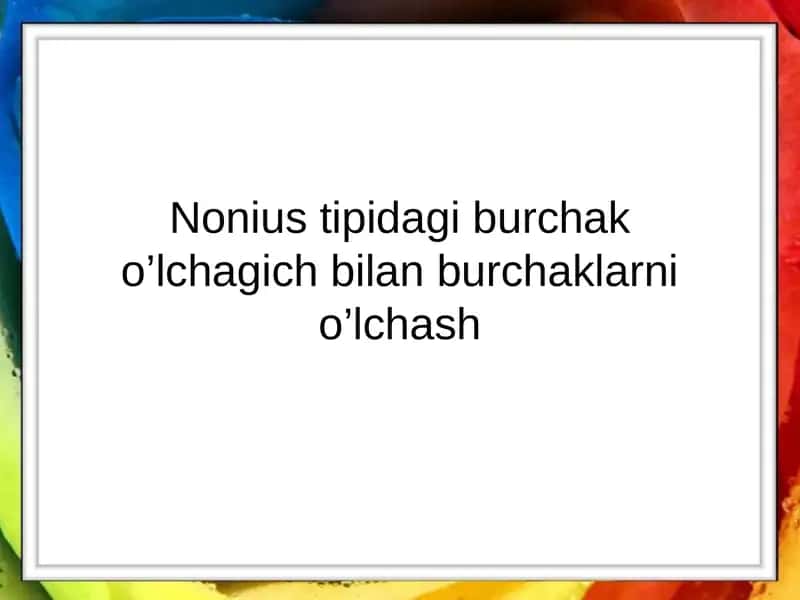 Nonius tipidagi burchak o’lchagich