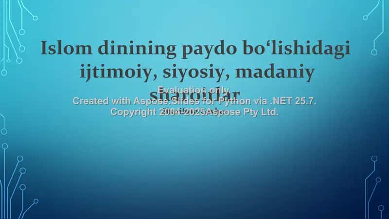 Islom dinining paydo boʻlishi va ijtimoiy-siyosiy sharoitlari haqida taqdimot