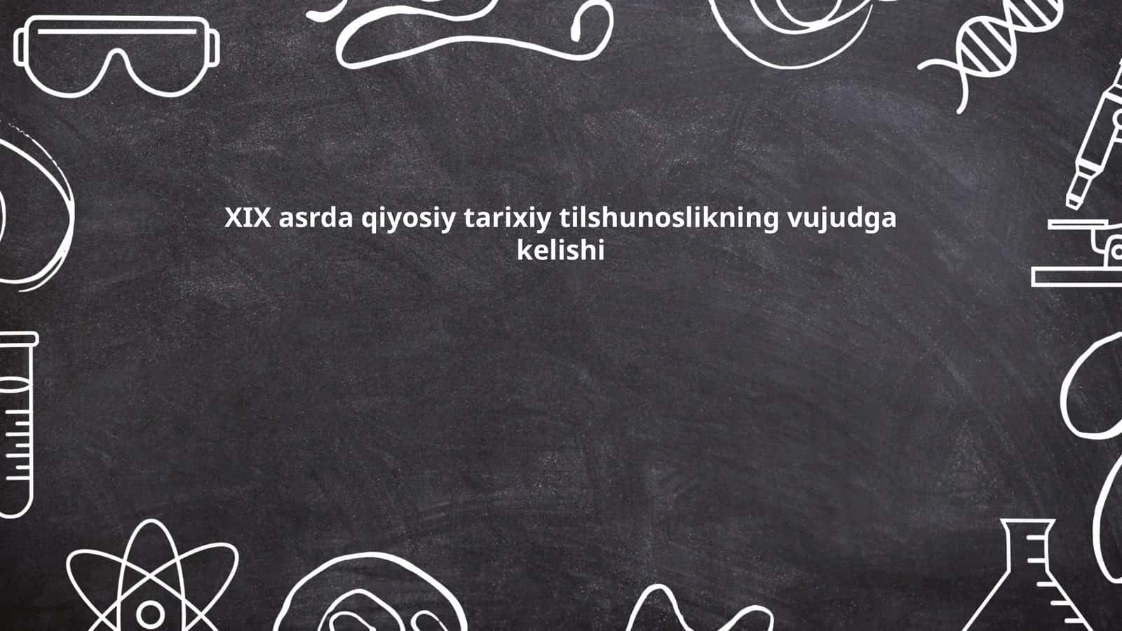 XIX asrda qiyosiy tarixiy tilshunoslikning vujudga kelishi