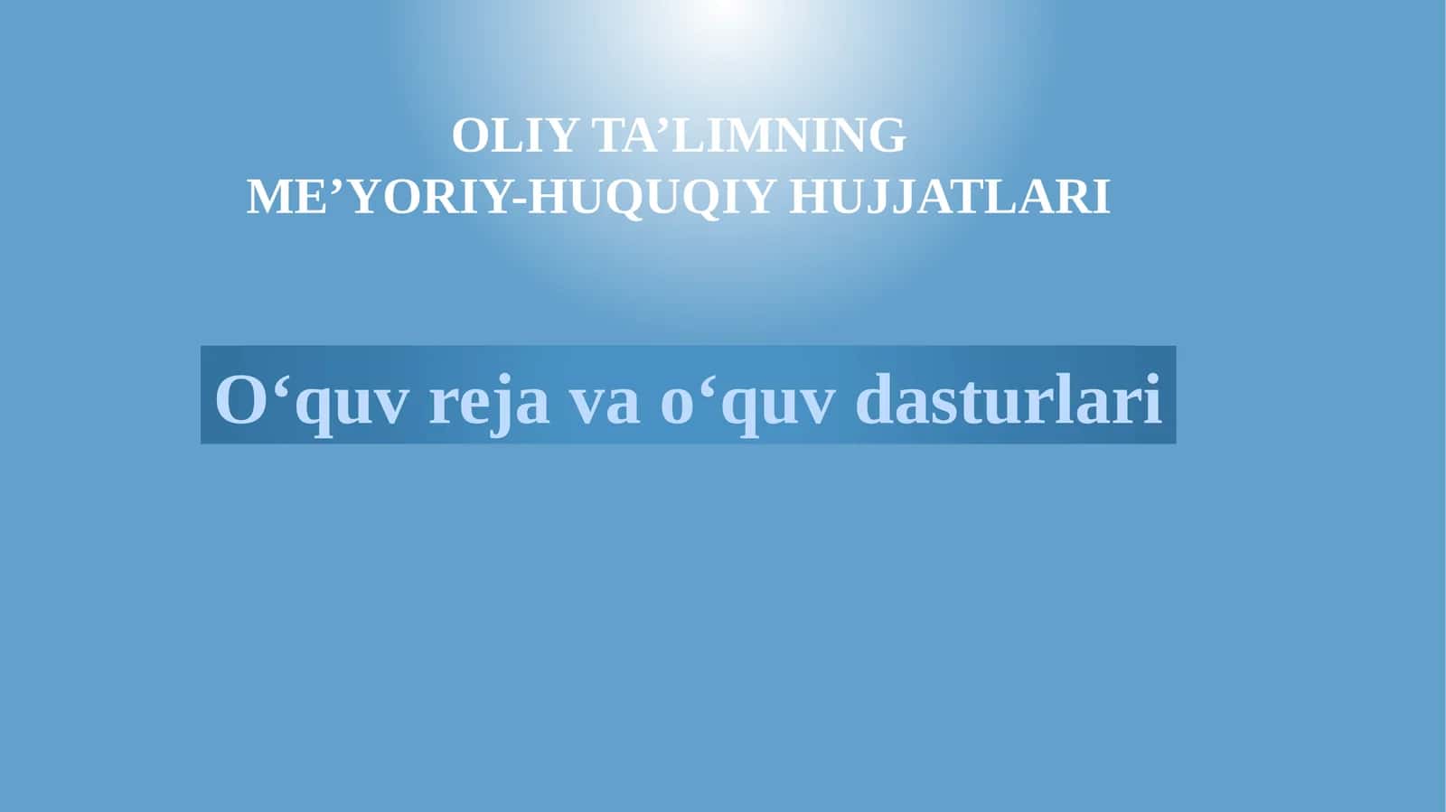 OLIY TA’LIMNING ME’YORIY-HUQUQIY HUJJATLARI