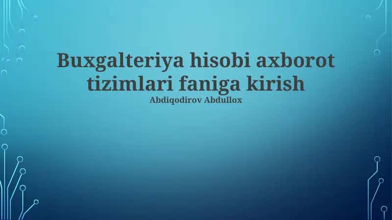 Hisob axborot tizimlari: Asoslar va ahamiyati