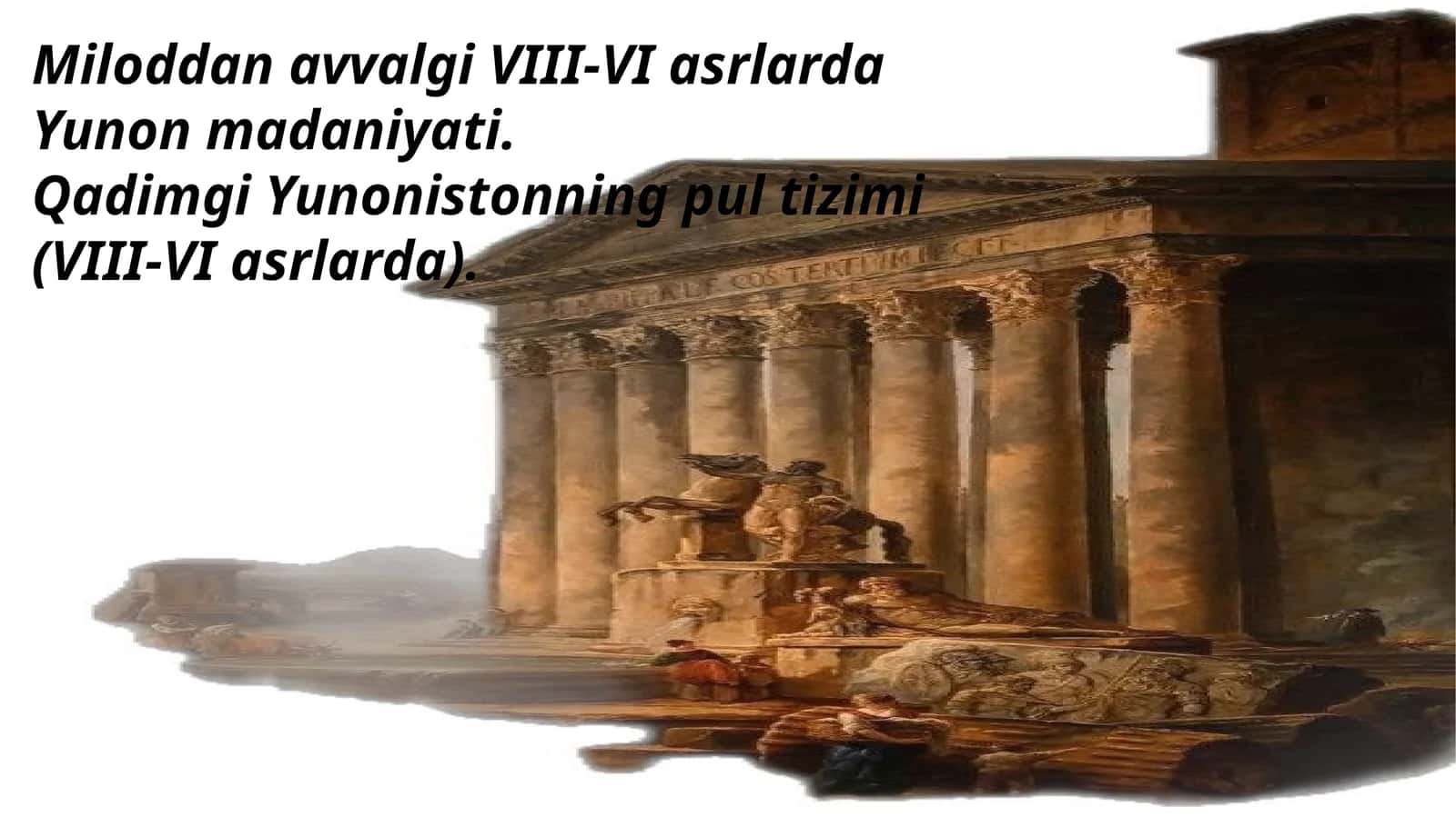 Miloddan avvalgi VIII-VI asrlarda Yunon madaniyati