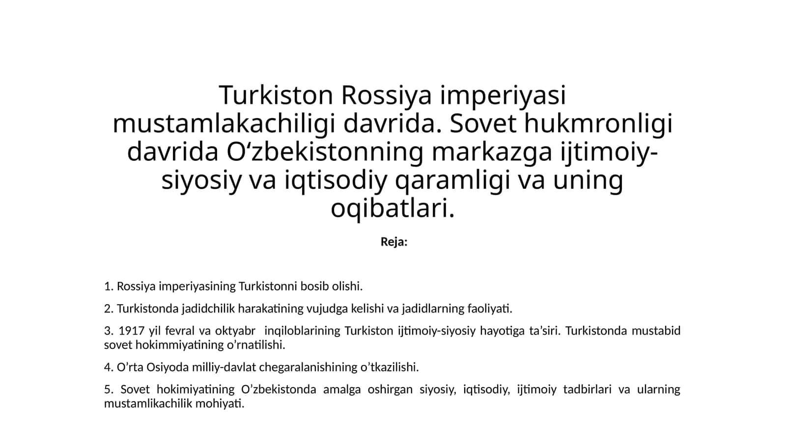 Turkiston Rossiya imperiyasi mustamlakachiligi davrida. Sovet hukmronligi davrida O‘zbekistonning markazga ijtimoiy-siyosiy va iqtisodiy qaramligi va uning oqibatlari