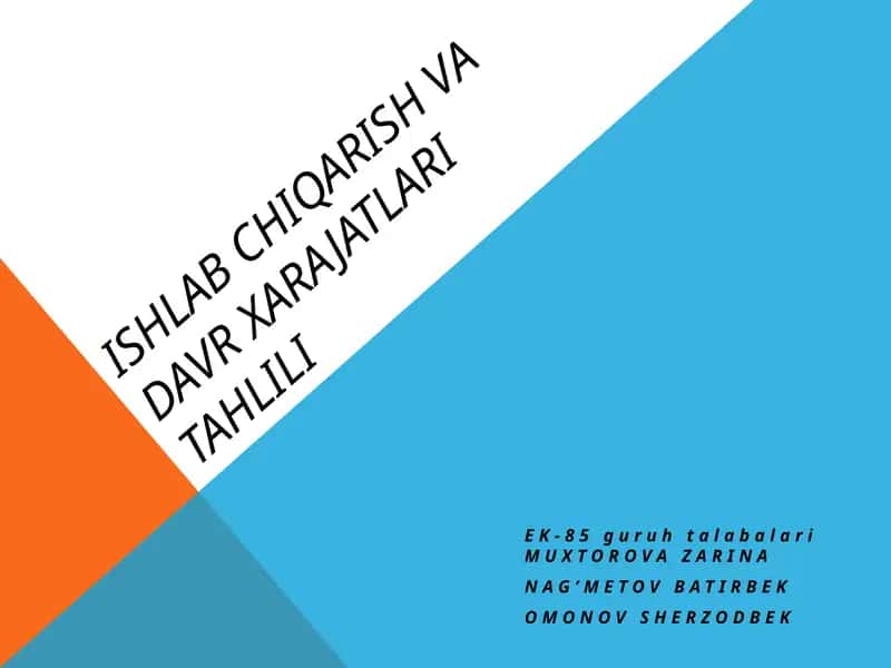 Ishlabchiqarish va xarajatlarini tahlili