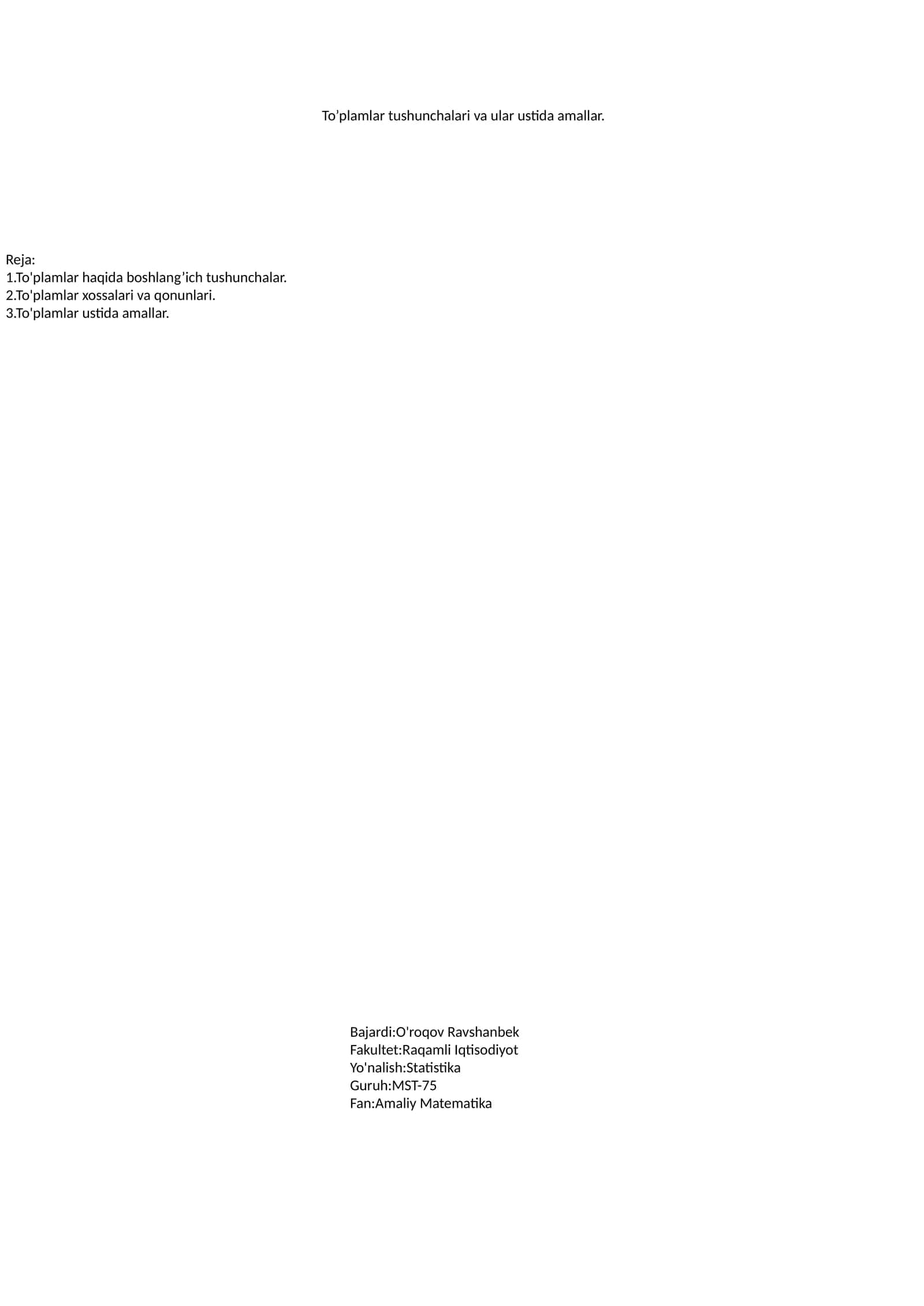 To’plamlar tushunchalari va ular ustida amallar
