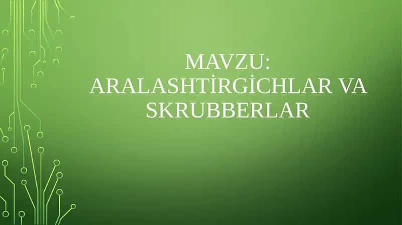 Aralashtirgichlar va skrubberlar