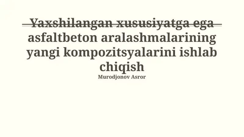 Yangi Asfaltbeton Aralashmalarini Ishlab Chiqish