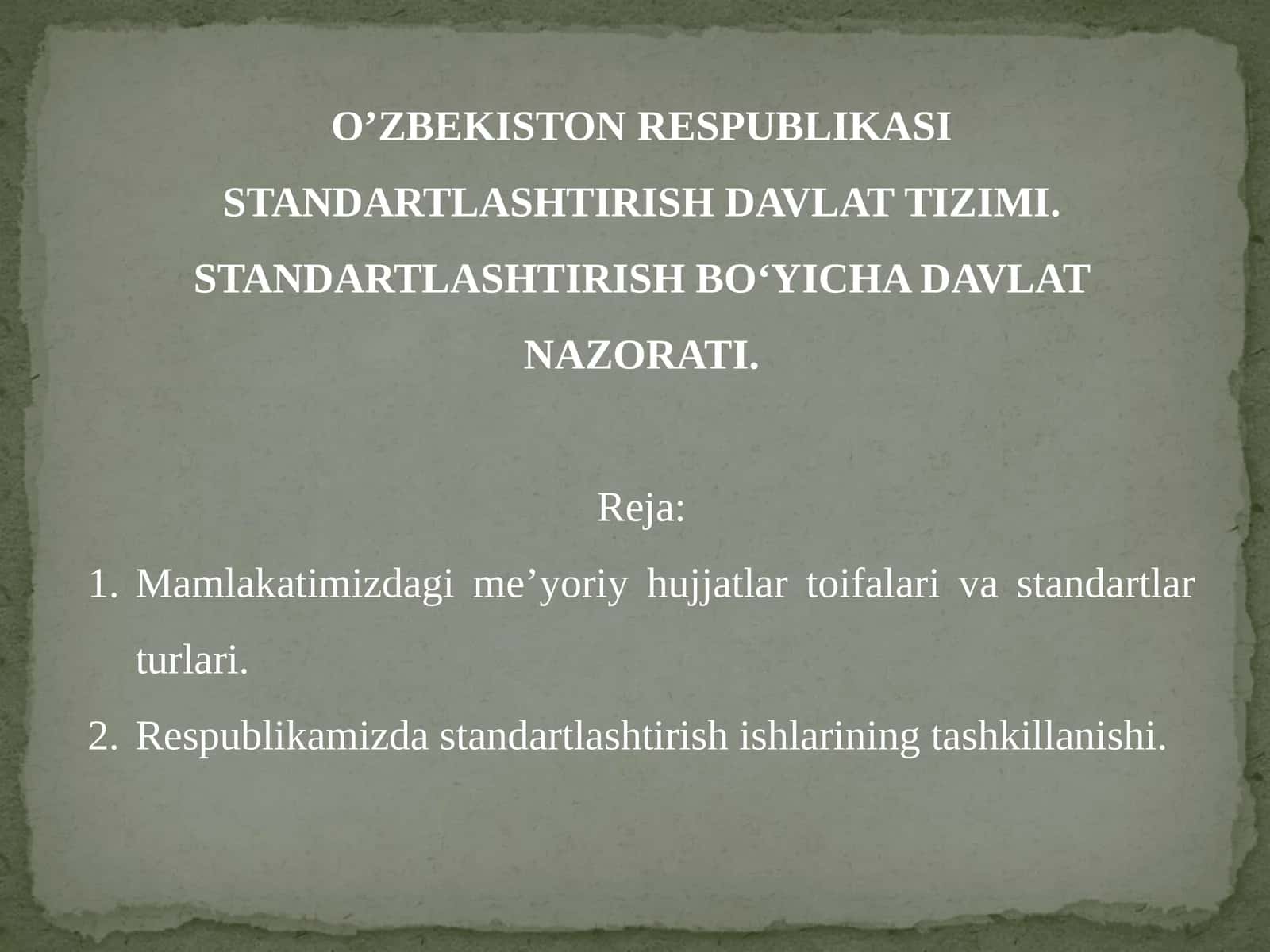 O’ZBEKISTON RESPUBLIKASI STANDARTLASHTIRISH DAVLAT TIZIMI.STANDARTLASHTIRISH BO‘YICHA DAVLAT NAZORATI