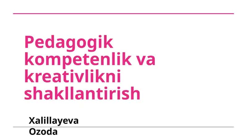Pedagogik kompetenlik va kreativlikni shakllantirish