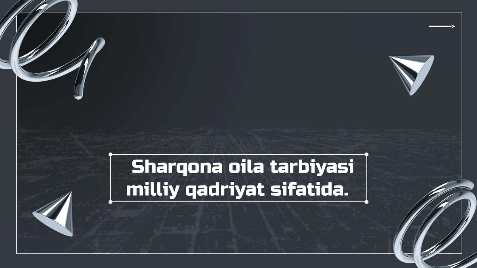 Sharqona oila tarbiyasi milliy qadriyat sifatida