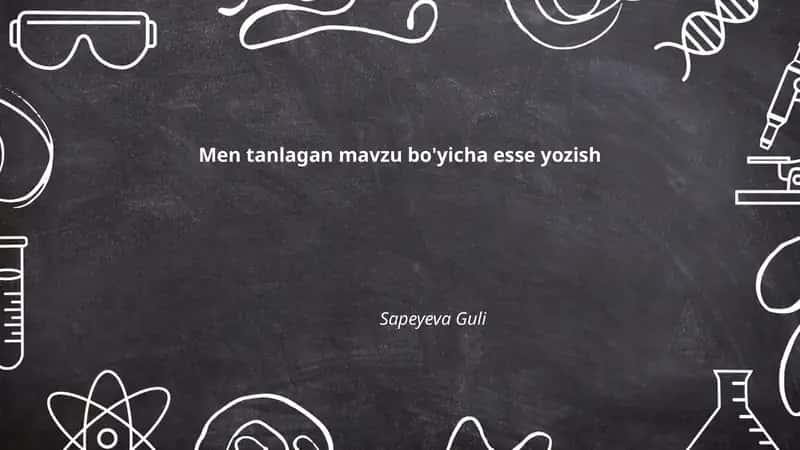 Men tanlagan mavzu bo'yicha esse yozish
