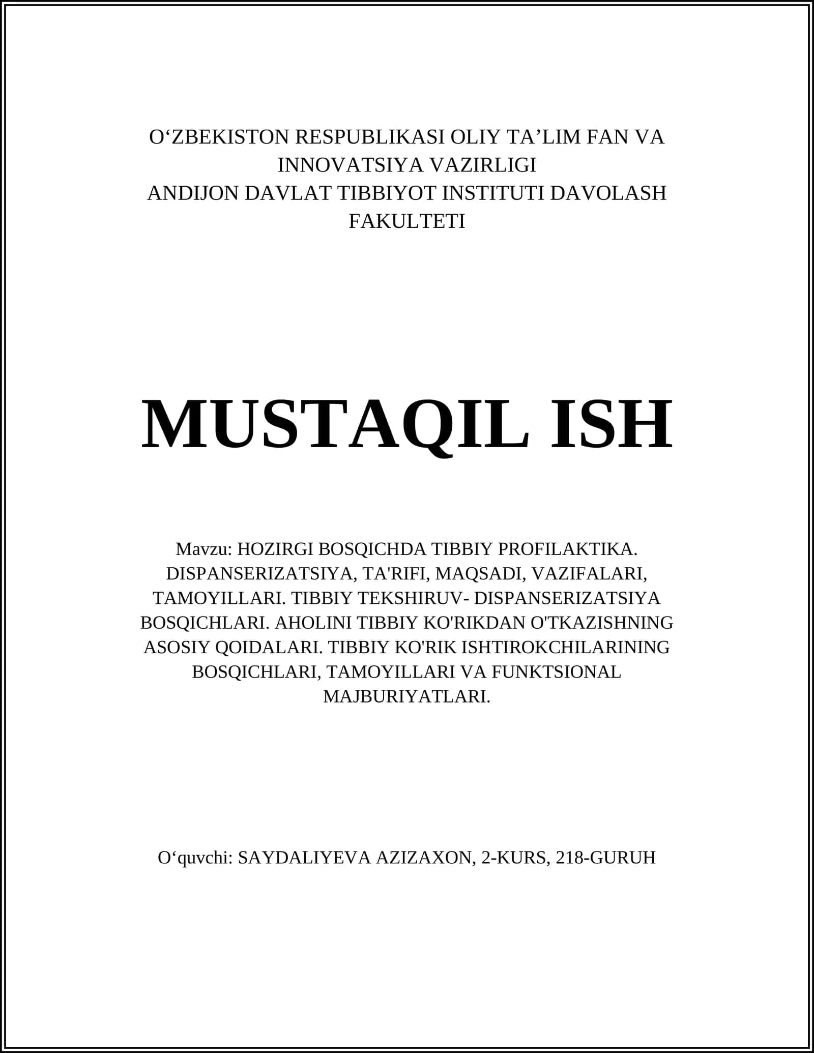 HOZIRGI BOSQICHDA TIBBIY PROFILAKTIKA. DISPANSERIZATSIYA, TA'RIFI, MAQSADI, VAZIFALARI, TAMOYILLARI. TIBBIY TEKSHIRUV- DISPANSERIZATSIYA BOSQICHLARI. AHOLINI TIBBIY KO'RIKDAN O'TKAZISHNING ASOSIY QOIDALARI. TIBBIY KO'RIK ISHTIROKCHILARINING BOSQICHLARI, TAMOYILLARI VA FUNKTSIONAL MAJBURIYATLARI