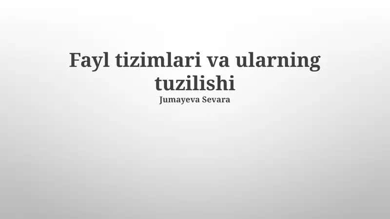 Fayl tizimlari va ularning tuzilishi