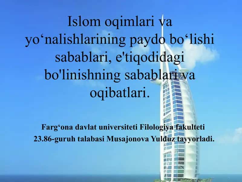 Islom oqimlari va yoʻnalishlarining paydo boʻlishi sabablari, e'tiqodidagi bo'linishning sabablari va oqibatlari.